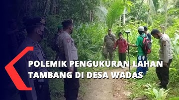 Polemik Pengukuran Lahan Tambang di Desa Wadas