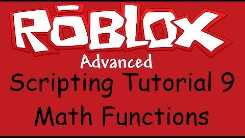 Roblox Advanced Scripting Tutorial 9 - Math Functions