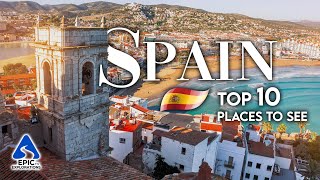 Spain: Top 10 Places and Things to See | 4K Travel Guide