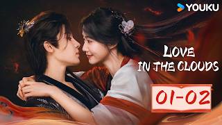 [Love in The Clouds] EP01-02 Poisoned war goddess hides as dancer to get antidote from enemy manor 💥
