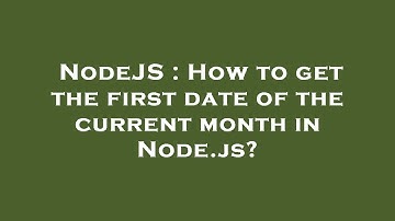 NodeJS : How to get the first date of the current month in Node.js?