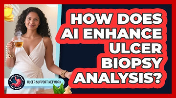 How Does AI Enhance Ulcer Biopsy Analysis? - Ulcer Support Network
