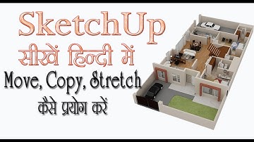 SketchUp Part 7 How to use Move, Copy and Stretch. स्केचअप  सीखें हिंदी में।