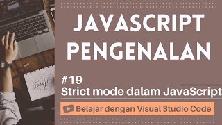 [Belajar dengan VSCode] Pengenalan JavaScript #19 `strict mode` dalam JavaScript