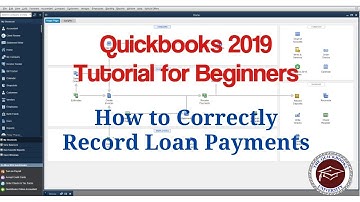 Quickbooks 2019 Tutorial for Beginners - How to Correctly Record Loan Payments