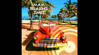 Mam Ar - Relaxing Times Sebastian Markiewicz Remix