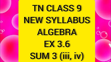 TN Samacheer 9 Maths Algebra Ex 3.6 Sum 3(iii,iv)