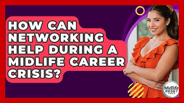 How Can Networking Help During A Midlife Career Crisis? - Midlife Reset Coach