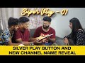 Silver play button unboxing and new channel name reveal  super vlog 01