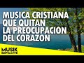 DIOS HA SIDO BUENO: ALABANZAS QUE QUITAN LA PREOCUPACION DEL CORAZON Y ALMA - MUSICA CRISTIANA MIX