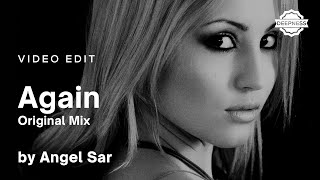 Angel Sar - Again (Original Mix) | Video Edit