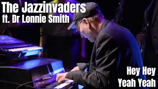 Dr Lonnie Smith &amp; The Jazzinvaders - Hey Hey Yeah Yeah - Live @ Lantaren Venster Rotterdam