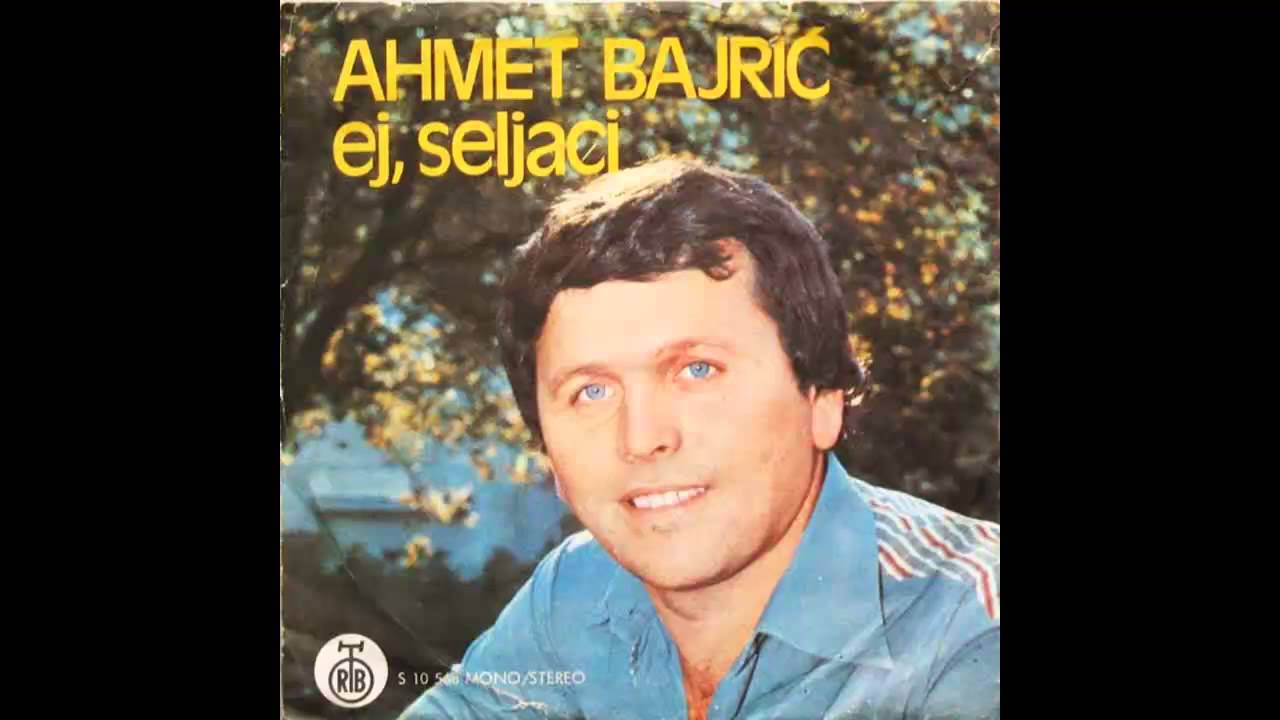 Ahmet Bajric - Ej seljaci - (Audio 1977) HD
