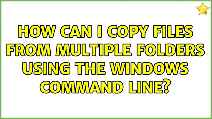 How can I copy files from multiple folders using the Windows command line? (2 Solutions!!)