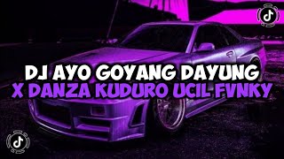 DJ AYO GOYANG DAYUNG X DANZA KUDURO SIMPLE BANGERS UCIL FVNKY JEDAG JEDUG MENGKANE VIRAL TIKTOK