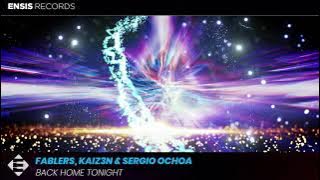 Fablers, Kaiz3n & Sergio Ochoa - Back Home Tonight (Ensis Records)