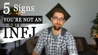5 Signs You're Not An INFJ