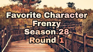 Favorite Character Frenzy Season 28 Round 1 Feat. Cenabull