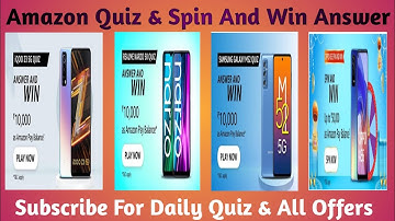 Amazon Quiz Answers || iQ00Z3,Redmi Narzo, Samsung Galaxy Quiz Answers And Oppo A55 Spin & Win.