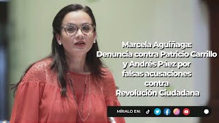 Marcela Aguiñaga | Denuncia contra Patricio Carrillo y Andrés Páez por falsas acusaciones contra RC