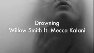 Watch Willow Drowning Ft Mecca Kalani video