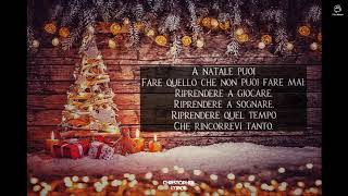 Video thumbnail of "A Natale puoi (lyrics)"