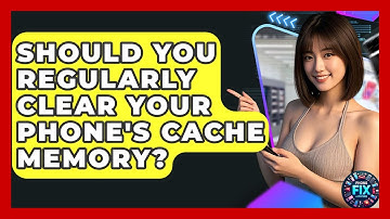 Should You Regularly Clear Your Phone