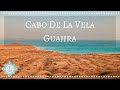 CABO DE LA VELA GUAJIRA 🌞🏖️LUGARES PARA VISITAR - PLAYA TORTUGA - EL FARO - Music Therapy
