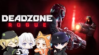 【Deadzone: Rogue】ローグライクFPS【Vtuber】