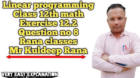 linear programming Ncert Chapter 12 exercise 12.2 Question no 8 Rana classes mr kuldeep Rana lllllll