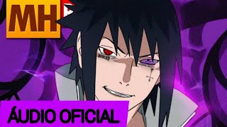 tipo Sasuke  (Naruto) Stayle trap | MHRAP| ÁUDIO OFICIAL