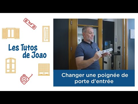 Les Tutos de Joao - Changer une poignée de porte d'entrée