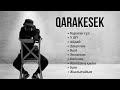 Qarakesek      top playlist 2024