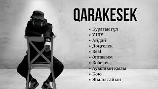 Qarakesek - Үздік әндер жинағы | TOP PLAYLIST 2024