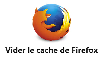 Comment vider la mémoire cache dans Firefox ?