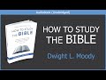 How to study the bible  dwight l moody  christian audiobook