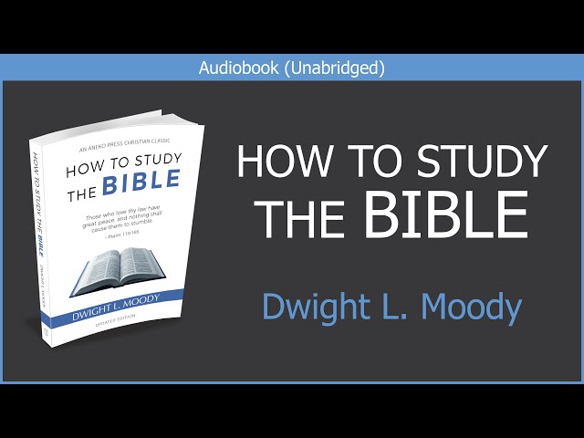 How to Study the Bible | Dwight L. Moody | Christian Audiobook class=
