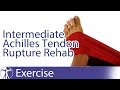Intermediate Achilles Tendon Rupture Repair Rehab