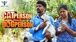 Cat Person Weds Dog Person | Nakkalites