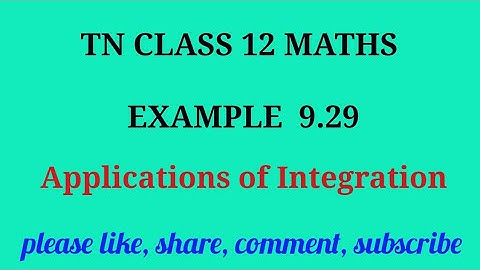 Tn 12 maths | example 9.29 | state board | Applications of integration |chapter 9|gmrrao maths |