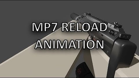 mp7 reload animation