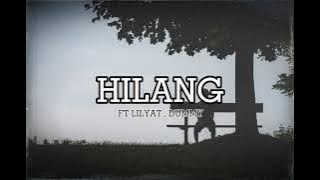 HILANG - BOI$ILENT FT LILYAT & DUMMY ( Prod Vino Ramaldo )