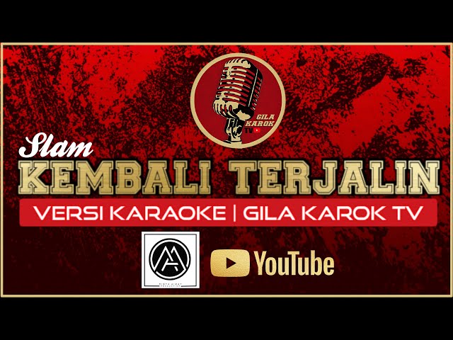 SLAM - KEMBALI TERJALIN (VERSI KARAOKE) | GILA KAROK TV class=