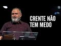 Crente não tem medo - Guto Emery