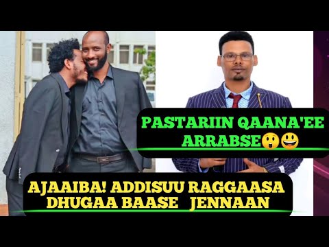 PAASTARIIN QAANA EE WAAN DEEBISU MACAAFA IRRAA DHABNAAN ADDISU RAGGAASA ARRABSE