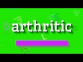 How to say "arthritic"! (High Quality Voices)