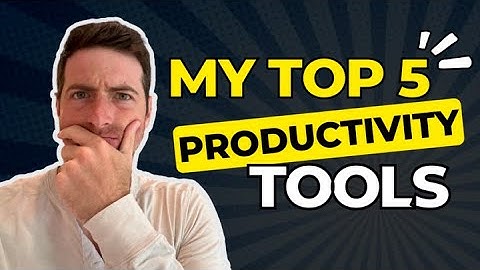 My Top 5 Productivity Tools I Couldn’t Live Without in 2023