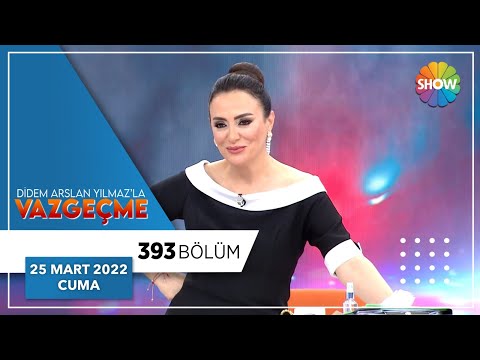 Didem Arslan Yılmaz'la Vazgeçme 393. Bölüm | 25 Mart 2022