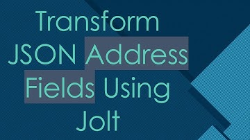 Transform JSON Address Fields Using Jolt