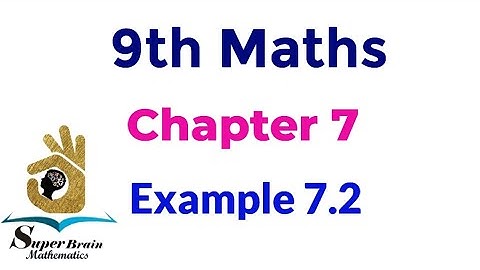 9th maths Example 7.2 | Class 9 maths chapter 7 example 7.2 | Super brain mathematics